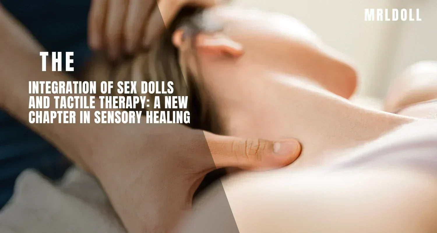 Image of Sex Dolls Meet Tactile Therapy: A New Path to Sensory Healing